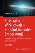 Cover-Bild zum Titel 'Physikalische Wirklichkeit - Konstruktion oder Entdeckung?' von 'Michael Grodzicki'