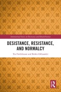 Cover-Bild zum Titel 'Desistance, Resistance, and Normalcy' von 'Tea Fredriksson, Robin Gålnander'