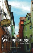 Cover-Bild zum Titel 'Fokus SEIDENPLANTAGE' von 'Paul Fenzl'