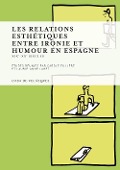 Les relations esthétiques entre ironie et humour en Espagne : XIXe-XXe siècle - Jean-François . . . [et al. Botrel, Carole Fillière