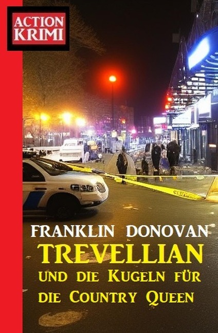 Trevellian und die Kugeln für die Country Queen: Action Krimi - Franklin Donovan