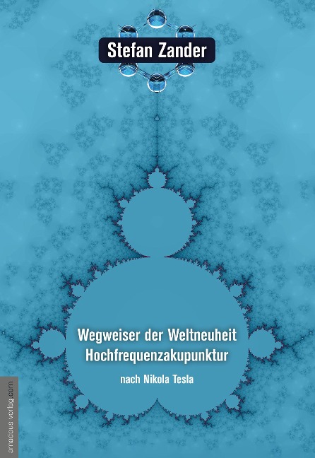 Wegweiser der Weltneuheit Hochfrequenzakupunktur - Stefan Zander