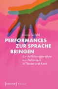 Cover-Bild zum Titel 'Performances zur Sprache bringen' von 'Denis Leifeld'
