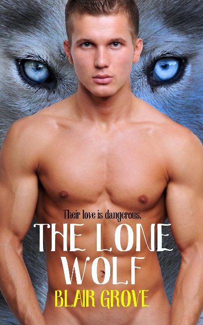 The Lone Wolf (The Western Coast Shifter Series, #1) - Blair Grove