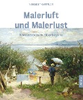 Malerluft und Malerlust - Norbert Göttler