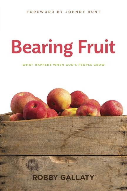 Bearing Fruit - Robby Gallaty