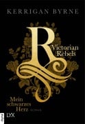 Cover-Bild zum Titel 'Victorian Rebels - Mein schwarzes Herz' von 'Kerrigan Byrne'
