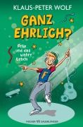 Cover-Bild zum Titel 'Ganz ehrlich? Felix und das wahre Leben' von 'Klaus-Peter Wolf'
