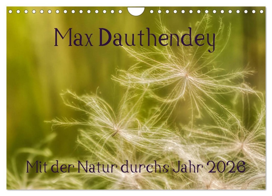 Max Dauthendey - Mit der Natur durchs Jahr (Wandkalender 2026 DIN A4 quer), CALVENDO Monatskalender - Wally Wally