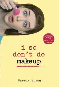 I So Don't Do Makeup - Barrie Summy