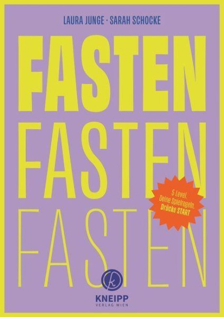 Fasten, Fasten, Fasten - Laura Junge, Sarah Schocke