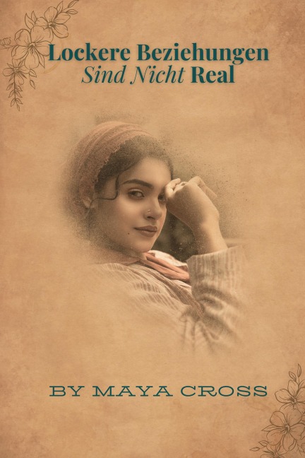 Lockere Beziehungen Sind Nicht Real - Maya Cross