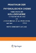 Praktikum der Physikalischen Chemie Insbesondere der Kolloidchemie für Mediziner und Biologen - Peter Rona, Leonor Michaelis