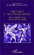 Cover-Bild zum Titel 'Corps, image et perception de l'espace' von 'Nicolas Gillmann, Ann Shafer'