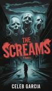 Cover-Bild zum Titel 'The Screams' von 'Celeb Garcia'