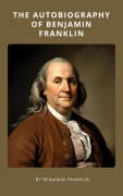 The Autobiography of Benjamin Franklin - Benjamin Franklin, Zenith Crescent Moon Press