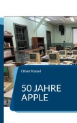 Cover-Bild zum Titel '50 Jahre Apple' von 'Oliver Kassel'
