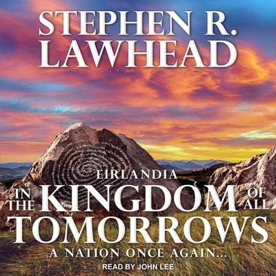 In the Kingdom of All Tomorrows - Stephen R. Lawhead