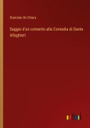 Cover-Bild zum Titel 'Saggio d'un comento alla Comedia di Dante Allaghieri' von 'Stanislao De Chiara'