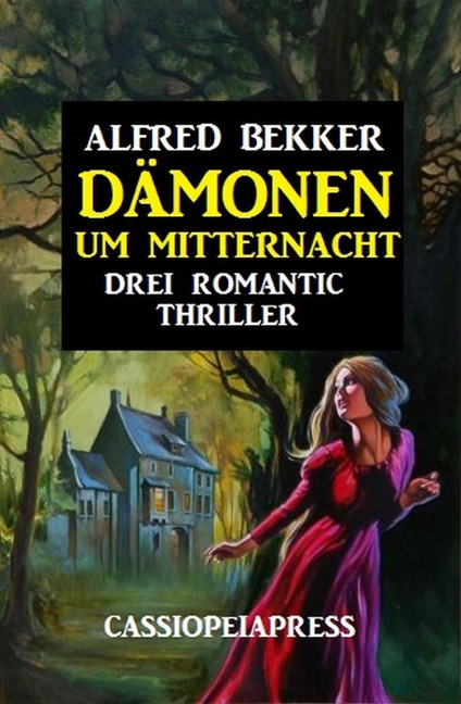 Dämonen um Mitternacht: Drei Romantic Thriller - Alfred Bekker