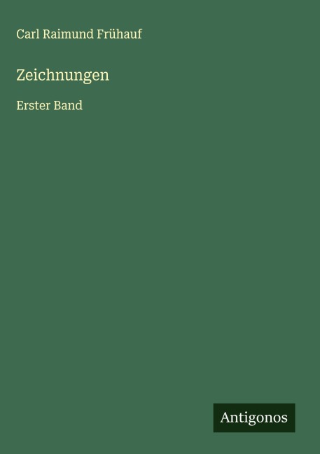 Zeichnungen - Carl Raimund Frühauf