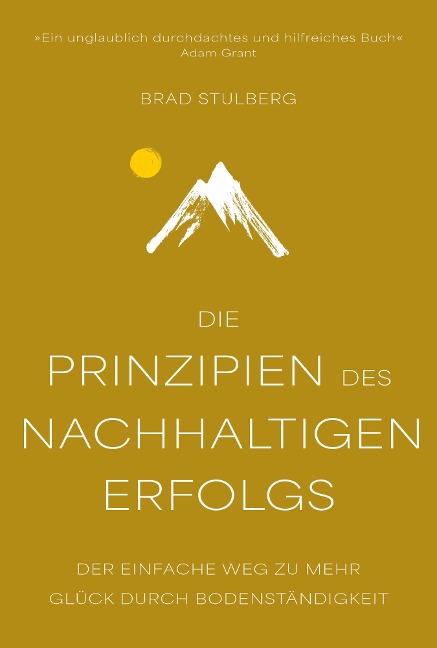 Die Prinzipien des nachhaltigen Erfolgs - Brad Stulberg