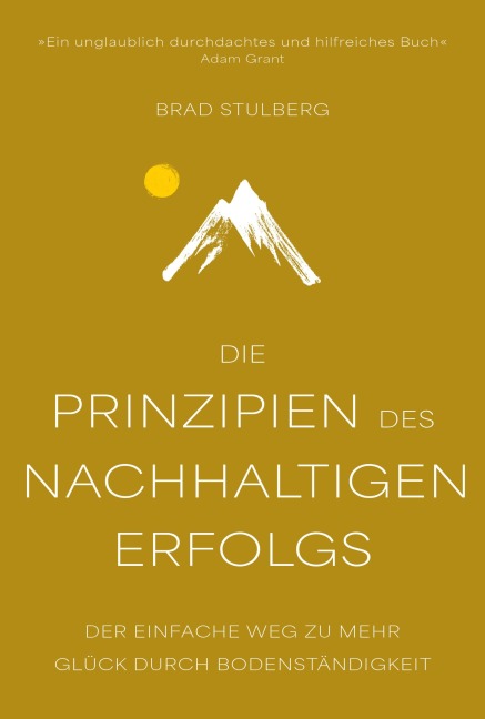 Die Prinzipien des nachhaltigen Erfolgs - Brad Stulberg