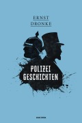 Cover-Bild zum Titel 'Polizeigeschichten' von 'Ernst Dronke'