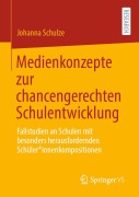Cover-Bild zum Titel 'Medienkonzepte zur chancengerechten Schulentwicklung' von 'Johanna Schulze'