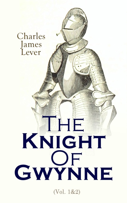 The Knight Of Gwynne - Charles James Lever
