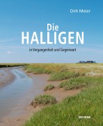 Cover-Bild zum Titel 'Die Halligen in Vergangenheit und Gegenwart' von 'Dirk Meier'