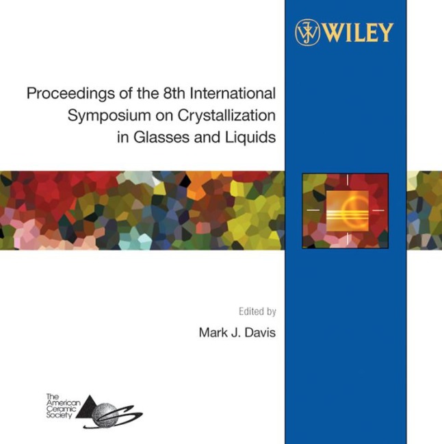 Proceedings of the 8th International Symposium on Crystallization in Glasses and Liquids - 