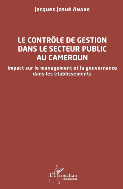 Le contrôle de gestion dans le secteur public au Cameroun - Jacques Josué Anaba