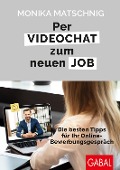 Cover-Bild zum Titel 'Per Videochat zum neuen Job' von 'Monika Matschnig'