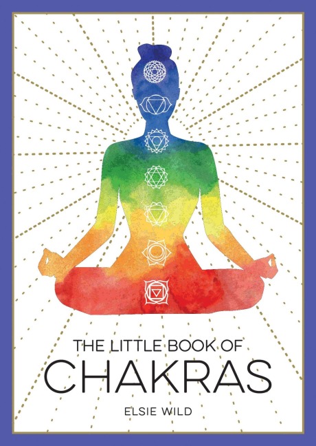 The Little Book of Chakras - Elsie Wild