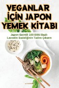 Cover-Bild zum Titel 'Veganlar İçİn Japon Yemek Kİtabi' von 'Al&'