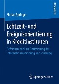 Echtzeit- und Ereignisorientierung in Kreditinstituten - Florian Springer
