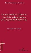 Cover-Bild zum Titel 'Le christianisme à l'épreuve des défis socio-politiques de la région des Grands Lacs' von 'Nsal'Onanongo Omelenge'