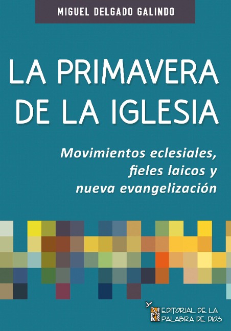 La primavera de la Iglesia - Miguel Delgado Galindo