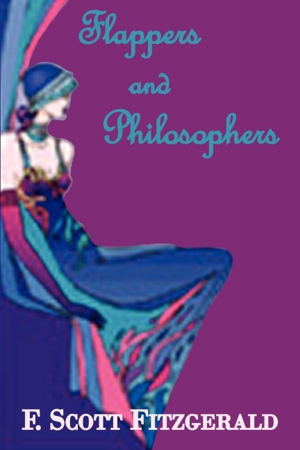 Flappers and Philosophers - F. Scott Fitzgerald