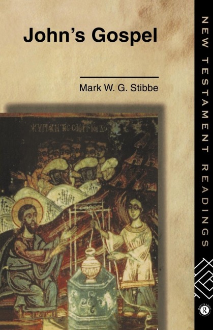 John's Gospel - Revd Mark W G Stibbe, Mark W. G. Stibbe