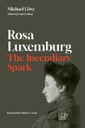 Cover-Bild zum Titel 'Rosa Luxemburg: The Incendiary Spark' von 'Michael Löwy'