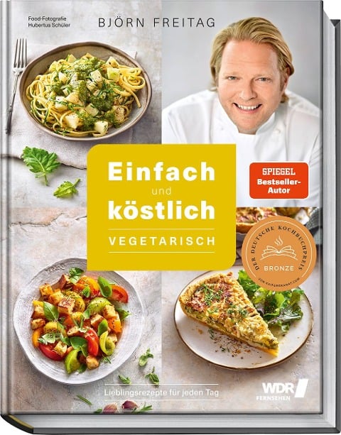 Einfach und köstlich - vegetarisch - Björn Freitag, Thomas Mudersbach