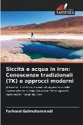 Siccità e acqua in Iran: Conoscenze tradizionali (TK) e approcci moderni - Farhood Golmohammadi