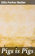 Cover-Bild zum Titel 'Pigs is Pigs' von 'Ellis Parker Butler'