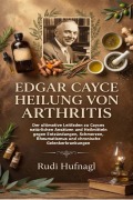 Cover-Bild zum Titel 'Edgar Cayce Heilung von Arthritis' von 'Rudi Hufnagl'