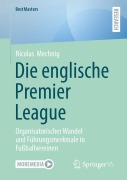 Cover-Bild zum Titel 'Die englische Premier League' von 'Nicolas Mechnig'