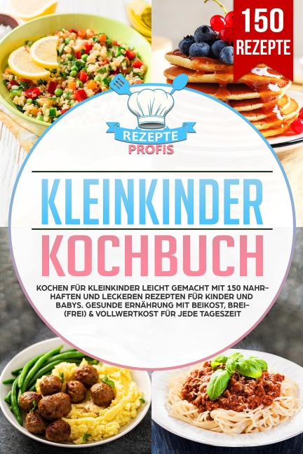 Kleinkinder Kochbuch - Rezepte Profis