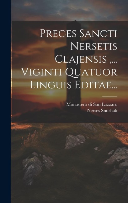 Preces Sancti Nersetis Clajensis, ... Viginti Quatuor Linguis Editae... - Nerses Snorhali