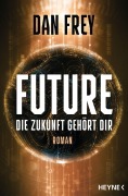 Cover-Bild zum Titel 'Future - Die Zukunft gehört dir' von 'Dan Frey'